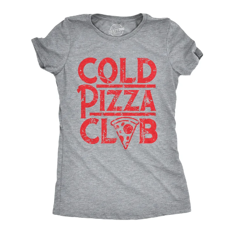 Cold Pizza Club Women's T Shirt