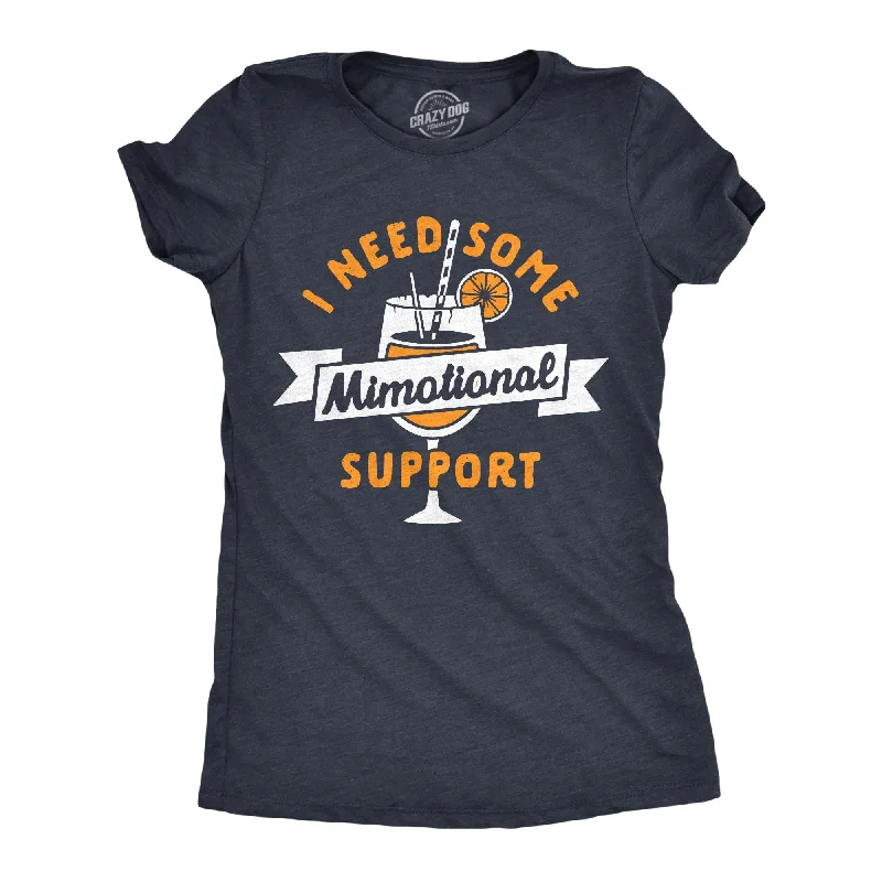 I Need Some Mimotional Support Women's T Shirt