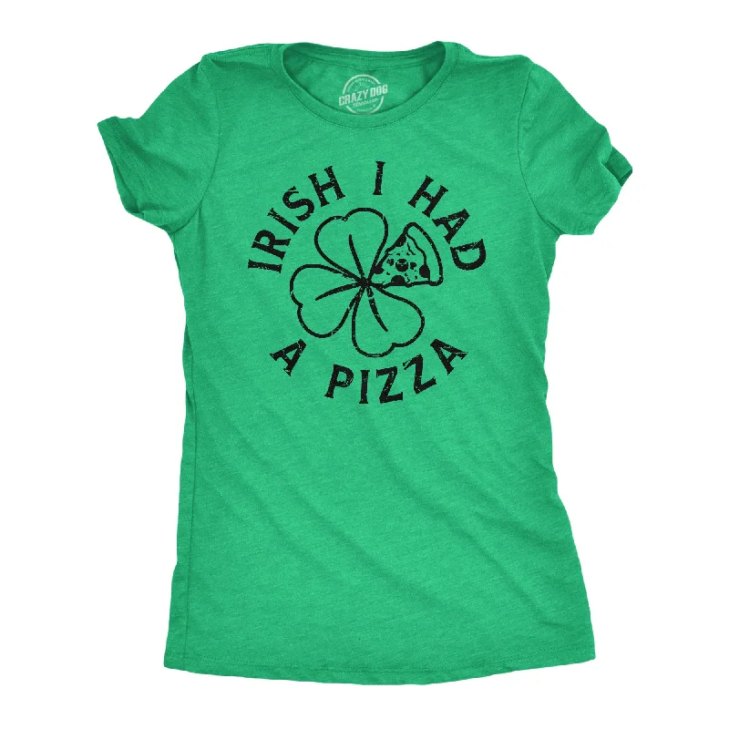 Irish I Had A Pizza Women's T Shirt