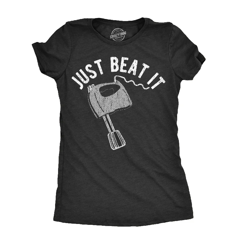 Just Beat It Women's T Shirt