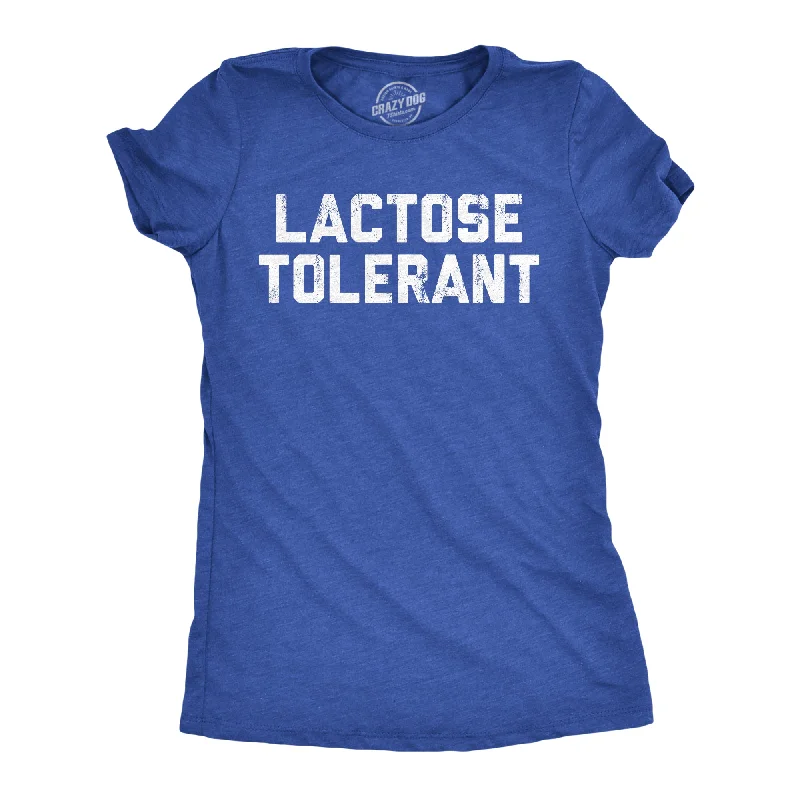 Lactose Tolerant Women's T Shirt