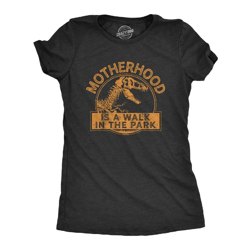 Motherhood Is A Walk In The Park Women's T Shirt