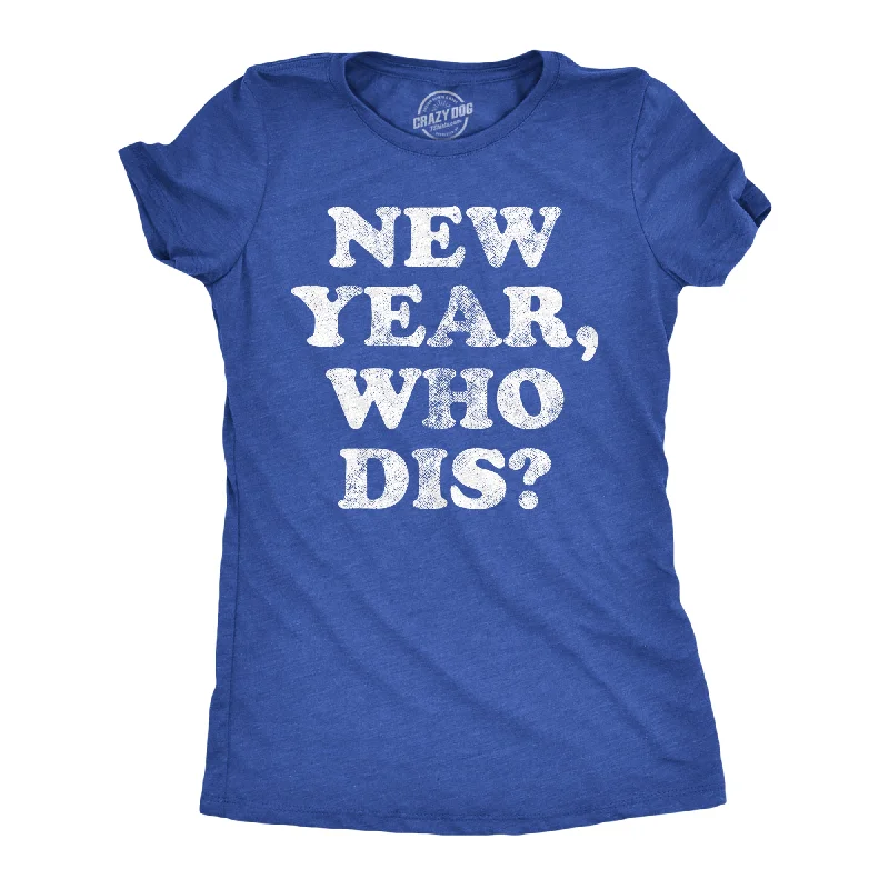 New Year Who Dis Women's T Shirt