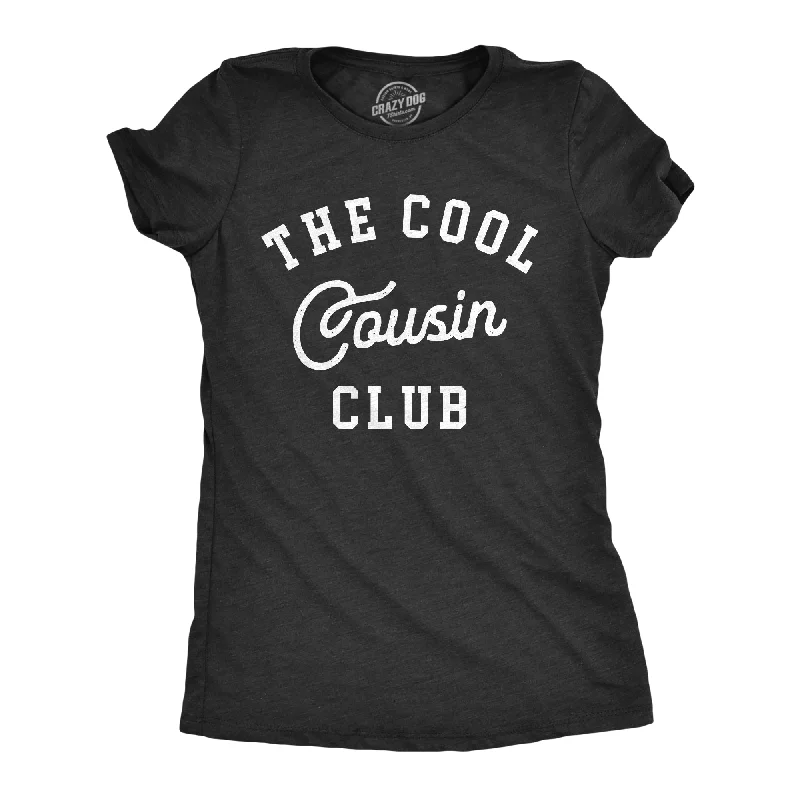 The Cool Cousin Club Women's T Shirt