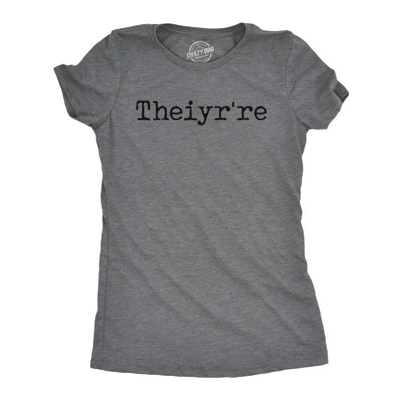 Theiyr're Women's T Shirt