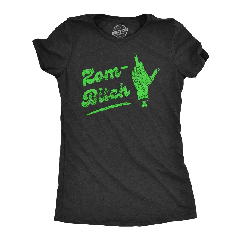 Zom Bitch Women's T Shirt